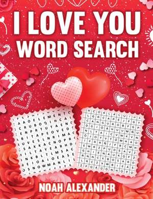 I Love You Word Search de Noah Alexander