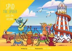 Spid the Spider Goes on Holiday de John Eaton