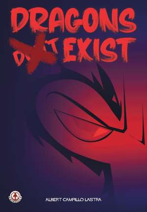 Dragon's (Don't) Exist de Albert Campillo Lastra