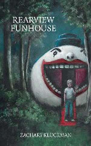 Rearview Funhouse de Zachary Kluckman