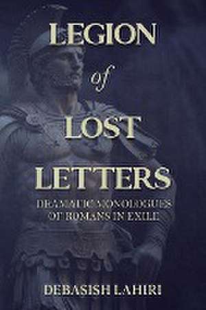 Legion of Lost Letters de Debasish Lahiri