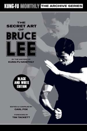 The Secret Art of Bruce Lee (Kung-Fu Monthly Archive Series) 2022 Re-issue (Discontinued) de Kung-Fu Monthly