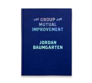 The Group for Mutual Improvement de Jordan Baumgarten