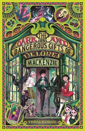 The Dark and Dangerous Gifts of Delores Mackenzie de Yvonne Banham