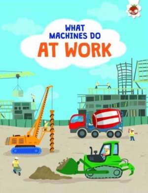 What Machines Do: AT WORK de John Allan