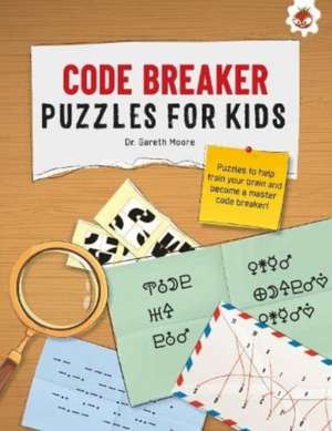 Moore, G: CODE BREAKER PUZZLES FOR KIDS