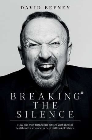 Breaking the Silence de David Beeney