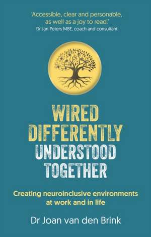 Wired Differently, Understood Together de Joan van den Brink