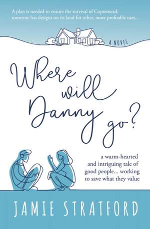 Where will Danny go? de Jamie Stratford