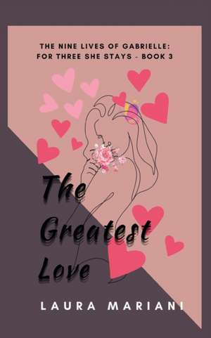 The Greatest Love de Laura (L. A. Mariani