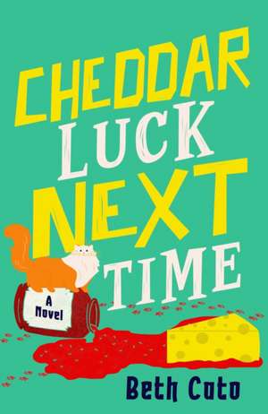 Cheddar Luck Next Time de Beth Cato