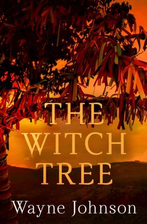 The Witch Tree de Wayne Johnson