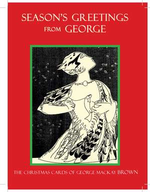 Season's Greetings From George: The Christmas Cards of George Mackay Brown de George Mackay Brown