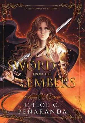 A Sword From the Embers de Chloe C Peñaranda