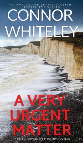 A Very Urgent Matter de Connor Whiteley