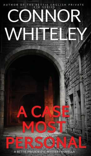 A Case Most Personal de Connor Whiteley