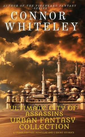 Ultimate City of Assassins Urban Fantasy Collection de Connor Whiteley