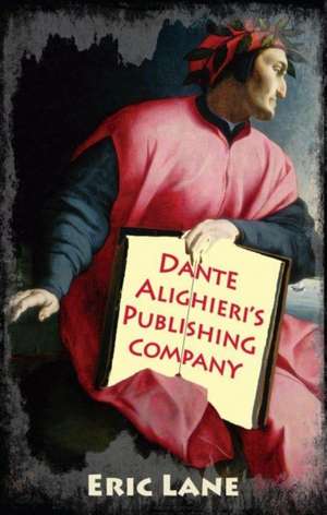 Dante Alighieri's Publishing Company de Eric Lane