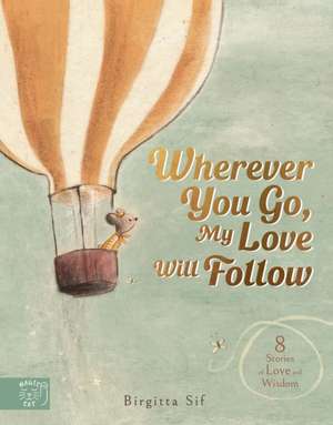 Wherever You Go, My Love Will Follow de Birgitta Sif