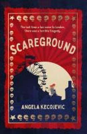 Scareground de Angela Kecojevic