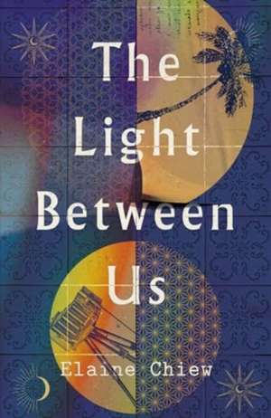 The Light Between Us de Elaine Chiew