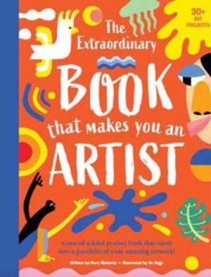 The Extraordinary Book That Makes You An Artist de Mary Richards