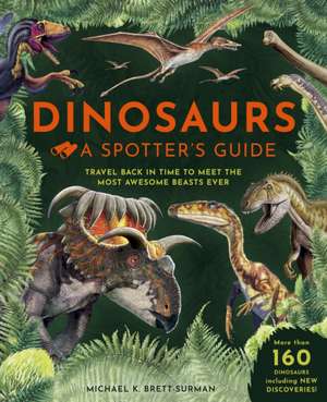 Dinosaurs: A Spotter's Guide de Michael K. Brett-Surman