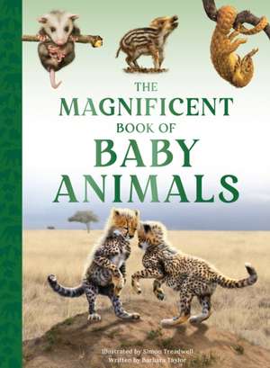 The Magnificent Book of Baby Animals de Barbara Taylor