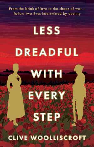 Less Dreadful With Every Step de Clive Woolliscroft