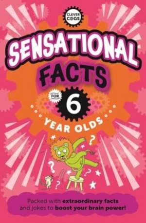 Sensational Facts For Six Year Olds de Caroline Rowlands