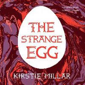 The Strange Egg de Kirstie Millar