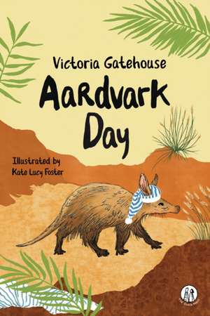 Aardvark Day de Victoria Gatehouse