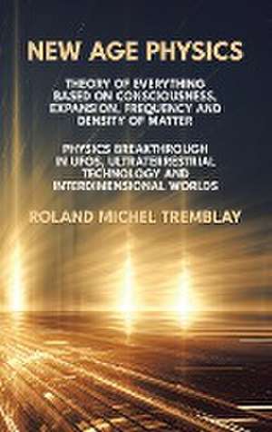 New Age Physics de Roland Michel Tremblay