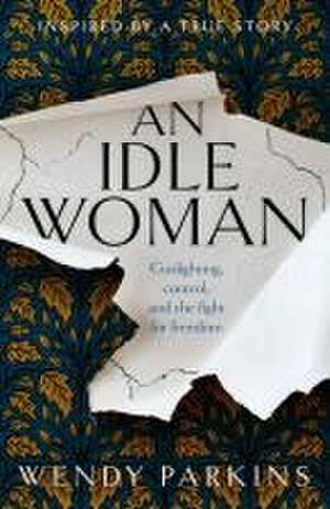 An Idle Woman de Wendy Parkins