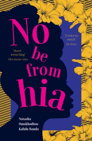 No Be from Hia de Natasha Omokhodion-Kalulu Banda