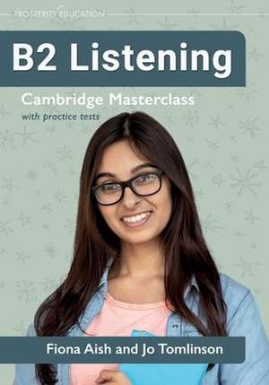 B2 Listening : Cambridge Masterclass with practice tests de Fiona Aish