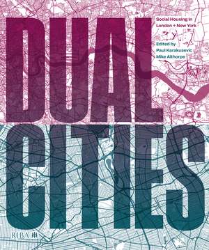 Dual Cities: Social Housing in London & New York de Karakusevic Paul