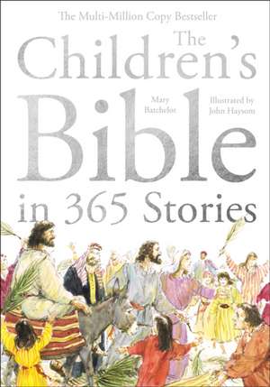 The Children`s Bible in 365 Stories – A story for every day of the year de Mary Batchelor