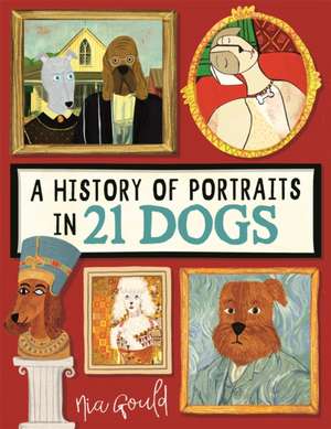 History of Portraits in 21 Dogs de Nia Gould