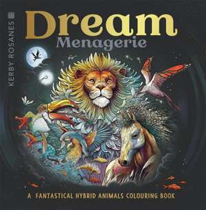Dream Menagerie de Kerby Rosanes