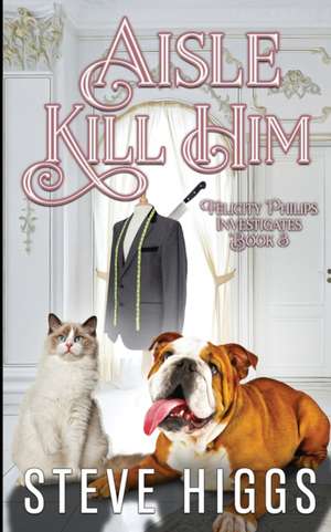 Aisle Kill Him de Steve Higgs