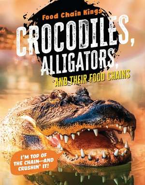 Crocodiles and Alligators de Katherine Eason