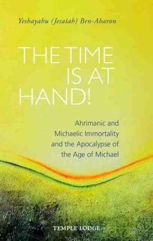 The Time Is at Hand! de Ben-Aharon