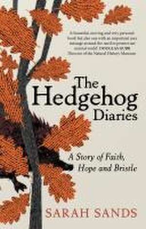 The Hedgehog Diaries de Sarah Sands