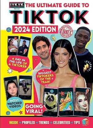 TikTok Ultimate Guide by IYKYK 2024 Edition de Little Brother Books