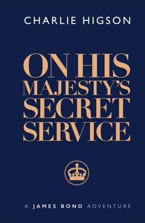 On His Majesty's Secret Service de Charlie Higson