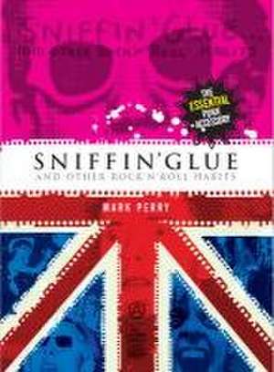 Sniffin' Glue de Mark Perry