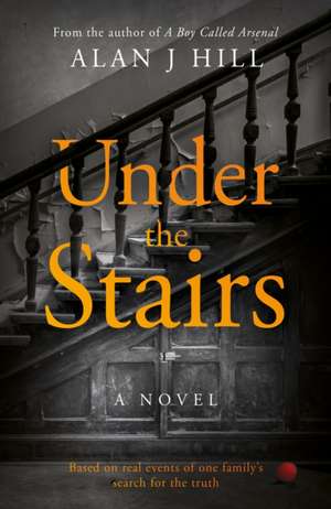 Under the Stairs de Alan J Hill