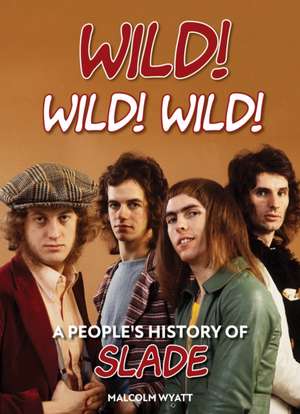Wild! Wild! Wild! de Malcolm Wyatt