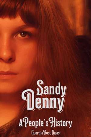 Sandy Denny de Georgia Rose Lucas